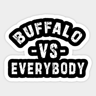 Buffalo Vs Everybody: Newest "Buffalo Vs Everybody" design for buffalo lovers Sticker